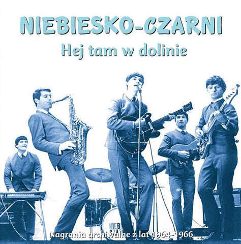 Niebiesko-Czarni - Hej Tam W Dolinie (Nagrania Archiwalne Z Lat 1964-1966)