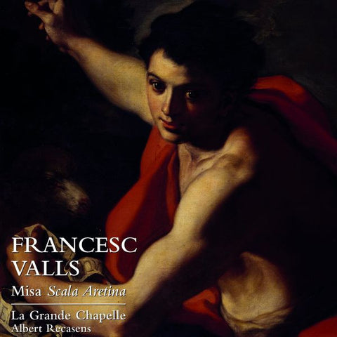 Francesc Valls – La Grande Chapelle, Albert Recasens - Misa Scala Aretina