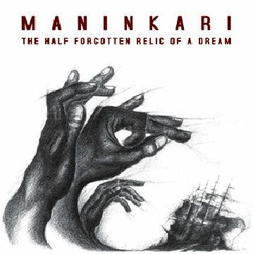 Maninkari - The Half Forgotten Relic Of A Dream