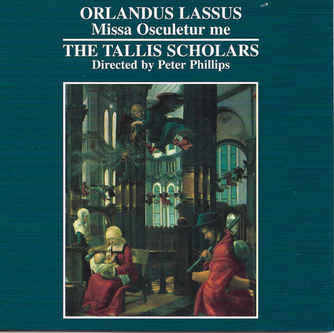 Orlandus Lassus / The Tallis Scholars, Peter Phillips - Missa Osculetur Me