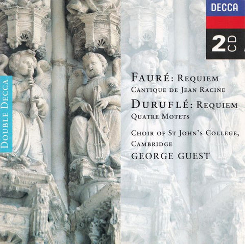 Fauré / Duruflé - Choir Of St.Johns College Cambridge, George Guest - Requiem / Cantique De Jean Racine / Requiem / Quatre Motets