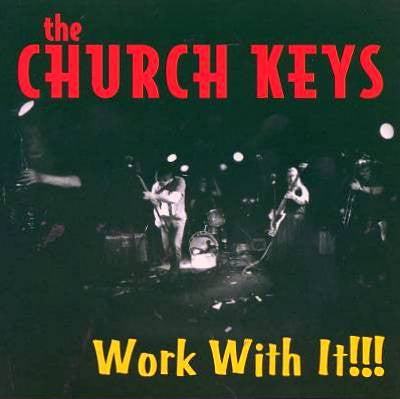 The Church Keys - Work With It!!!