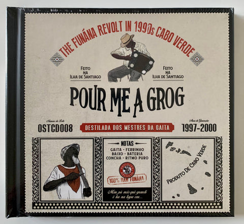 Various - Pour Me A Grog - The Funána Revolt In 1990s Cabo Verde