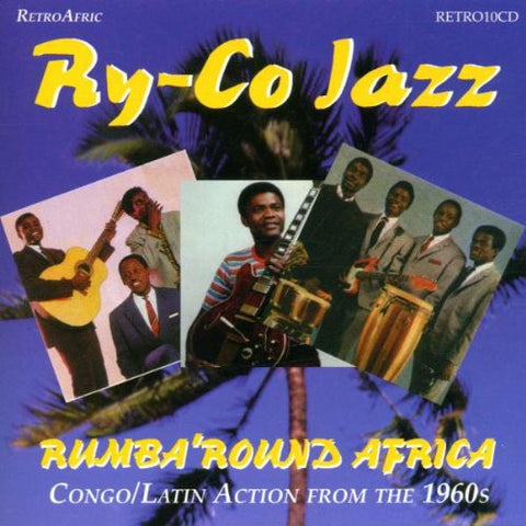 Ry-Co Jazz - Rumba'round Africa Congo/Latin Action From The 1960s