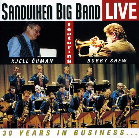 Sandviken Big Band, Bobby Shew, Kjell Öhman - Live / Thirty Years In Business