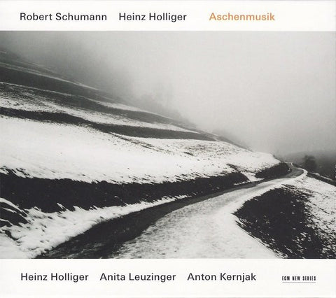 Robert Schumann / Heinz Holliger - Heinz Holliger, Anita Leuzinger, Anton Kernjak, - Aschenmusik