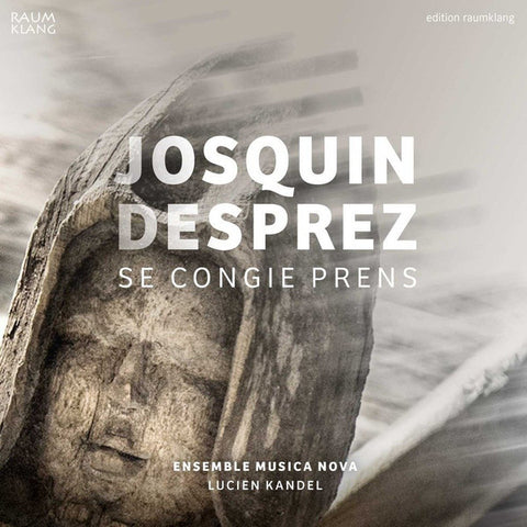 Josquin Desprez, Ensemble Musica Nova, Lucien Kandel - Se Congie Prens
