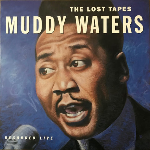 Muddy Waters - The Lost Tapes (Recorded Live)