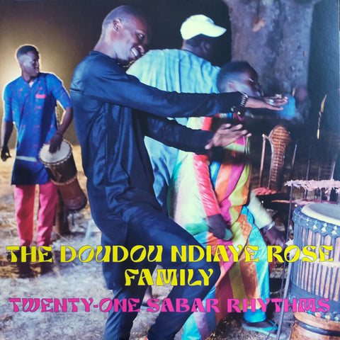 The Doudou N'Diaye Rose Family - Twenty-One Sabar Rhythms