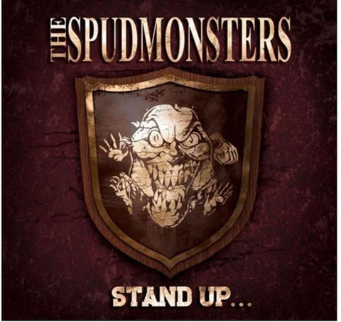 The Spudmonsters - Stand Up...For What You Believe!