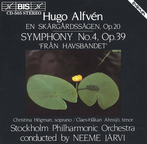 Hugo Alfvén - Stockholm Philharmonic Orchestra / Neeme Järvi / Christina Högman / Claes-Håkan Ahnsjö - En Skärgårdssägen, Op.20 / Symphony No.4, Op.39 'Från Havsbandet'
