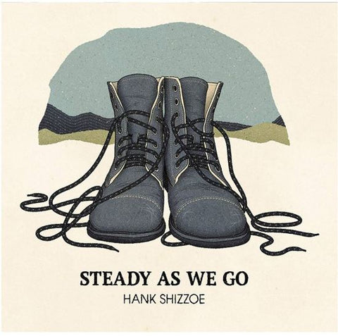 Hank Shizzoe - Steady As We Go