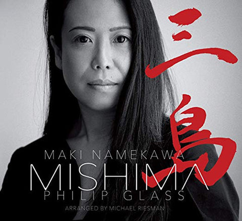 Maki Namekawa - Philip Glass - Mishima