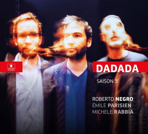Dadada, Roberto Negro, Emile Parisien, Michele Rabbia - Saison 3