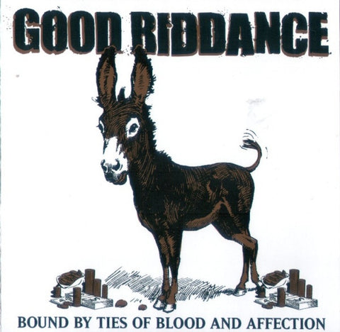 Good Riddance - Bound By Ties Of Blood And Affection