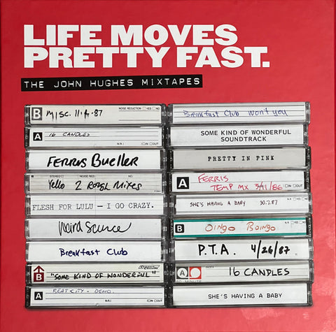 Various - Life Moves Pretty Fast: The John Hughes Mixtapes