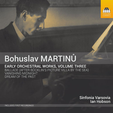 Bohuslav Martinů, Sinfonia Varsovia, Ian Hobson - Early Orchestral Works, Volume Three