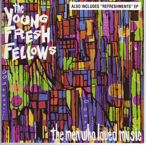 The Young Fresh Fellows - The Men Who Loved Music