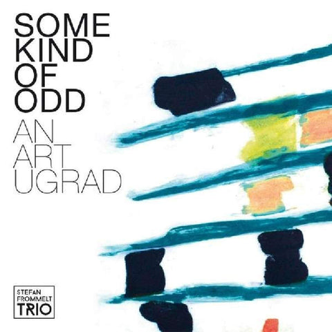 Stefan Frommelt Trio - Some Kind Of Odd
