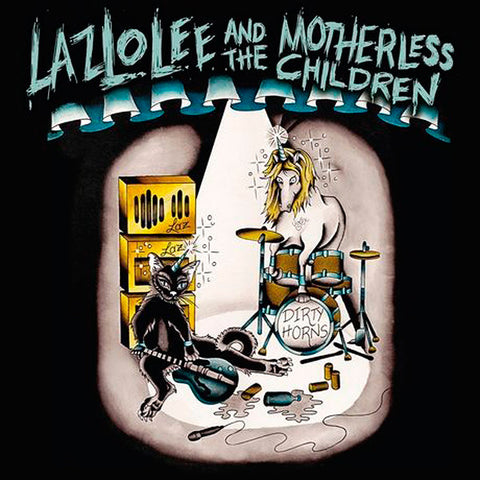 Lazlo Lee And The Motherless Children - Dirty Horns