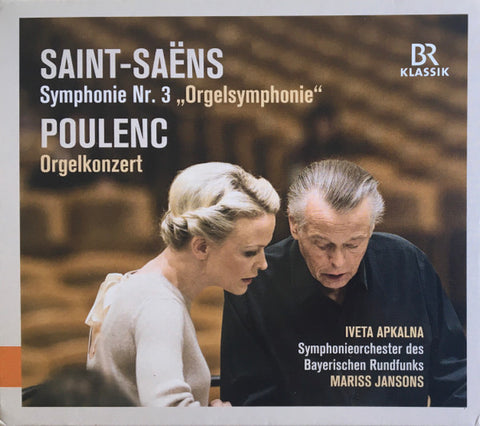 Saint-Saëns, Poulenc, Iveta Apkalna, Symphonieorchester des Bayerischen Rundfunks, Mariss Jansons - Symphonie Nr. 3 