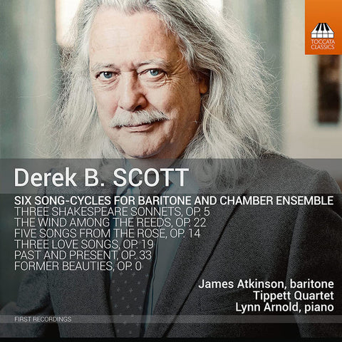 Derek B. Scott - James Atkinson, Tippett Quartet, Lynn Arnold - Six Song-Cycles For Baritone And Chamber Ensemble