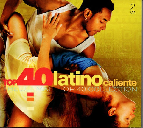 Various - Top 40 Latino Caliente (The Ultimate Top 40 Collection)