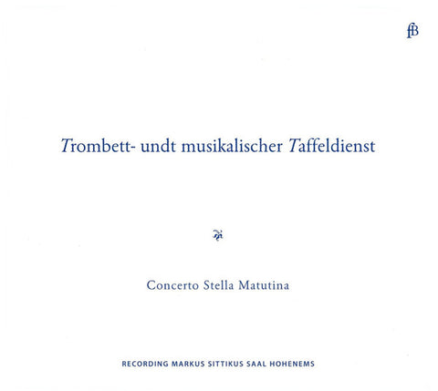 Concerto Stella Matutina - Trombett- Undt Musikalischer Taffeldienst