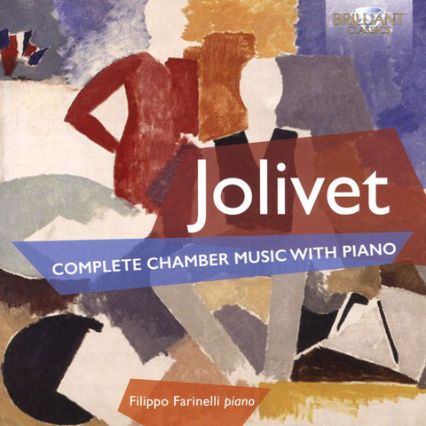 Jolivet, Filippo Farinelli - Complete Chamber Music With Piano