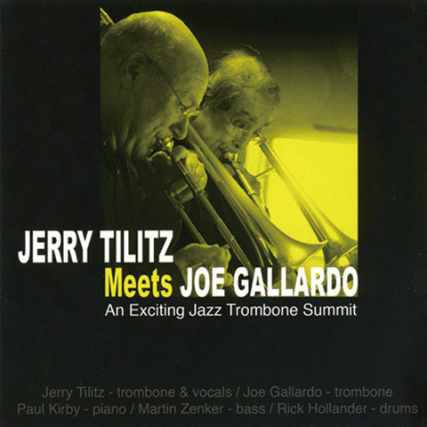 Jerry Tilitz Meets Joe Gallardo - An Exciting Jazz Trombone Summit