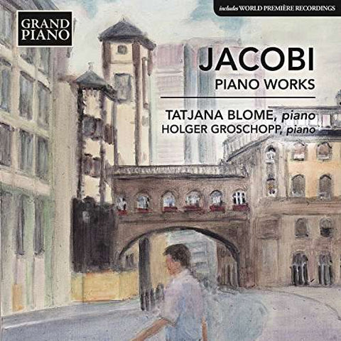 Jacobi, Tatjana Blome, Holger Groschopp - Piano Works