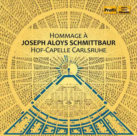 Joseph Aloys Schmittbaur - Hof-Capelle Carlsruhe - Hommage À Joseph Aloys Schmittbaur