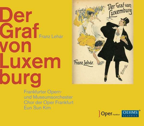 Franz Lehár - Frankfurter Opern- Und Museumsorchester, Chor Der Oper Frankfurt, Eun Sun Kim - Der Graf von Luxemburg