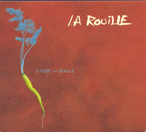 La Rouille - Casse Dalle