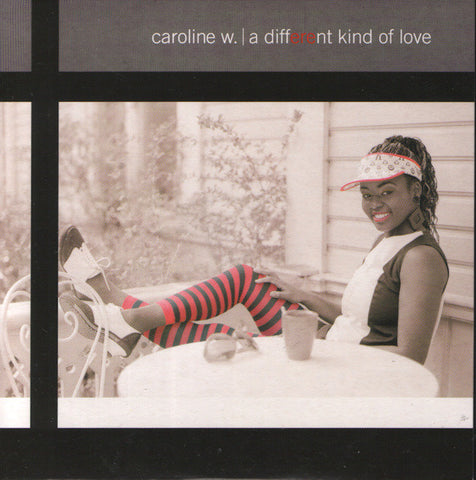 Caroline W. - A Different Kind Of Love