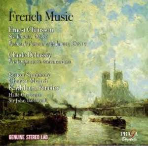 Kathleen Ferrier, Boston Symphony Orchestra, Charles Munch, Hallé Orchestra, Sir John Barbirolli, Ernest Chausson, Claude Debussy - French Orchestral Music of the Belle Époque