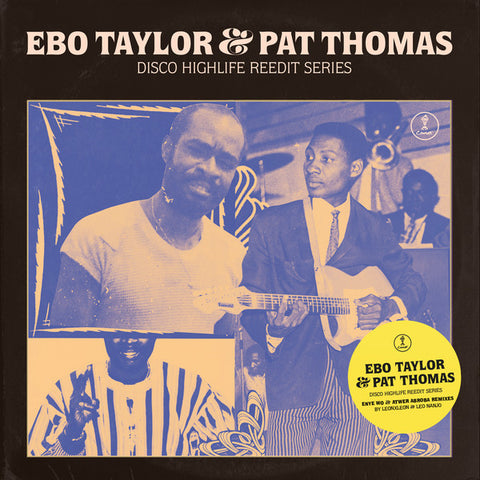 Ebo Taylor & Pat Thomas - Disco Highlife Reedit Series
