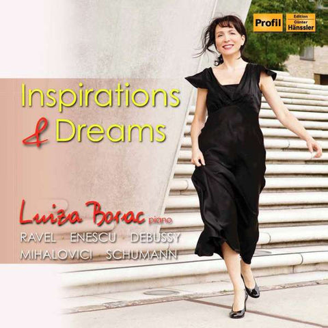 Ravel, Enescu, Debussy, Mihalovici, Schumann - Luiza Borac - Inspirations & Dreams
