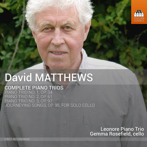 David Matthews - Leonore Piano Trio, Gemma Rosefield - Complete Piano Trios
