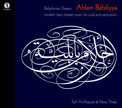 Ahlam Babiliyya, Saif Al-Khayyat & Nora Thiele - Babylonian Dreams