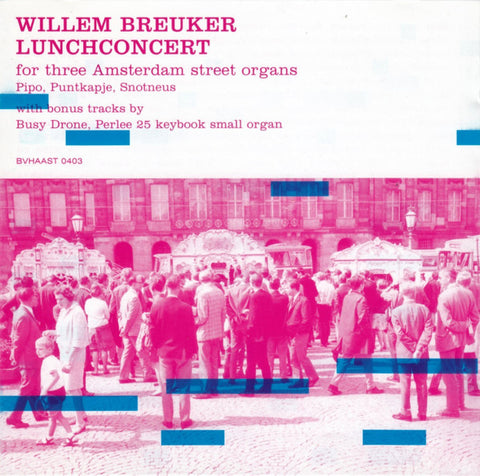 Willem Breuker - Lunchconcert For Three Amsterdam Street Organs