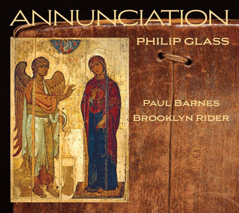 Philip Glass, Paul Barnes, Brooklyn Rider - Annunciation