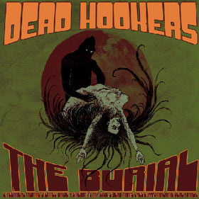 Dead Hookers - The Burial/The Rebirth