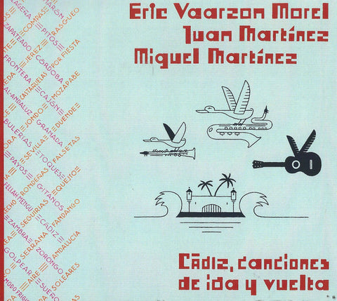 Eric Vaarzon Morel, Juan Martinez, Miguel Martinez - Cadiz Canciones De Ida Y Yuelta