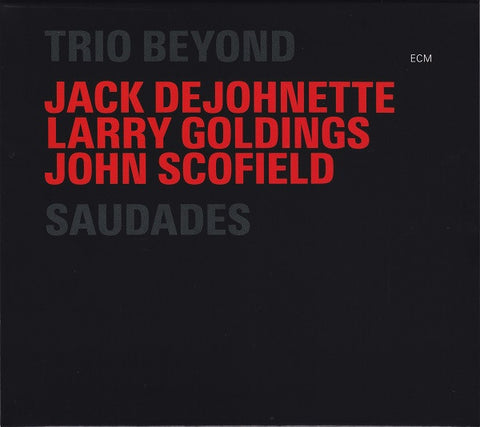 Jack DeJohnette / Larry Goldings / John Scofield : Trio Beyond - Saudades