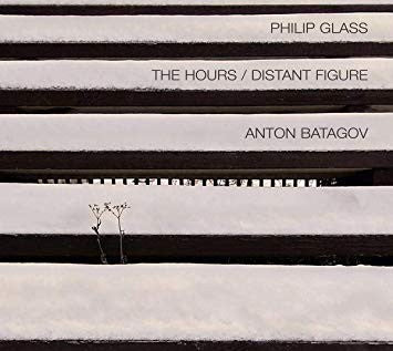 Anton Batagov, Philip Glass - The Hours / Distant Figure