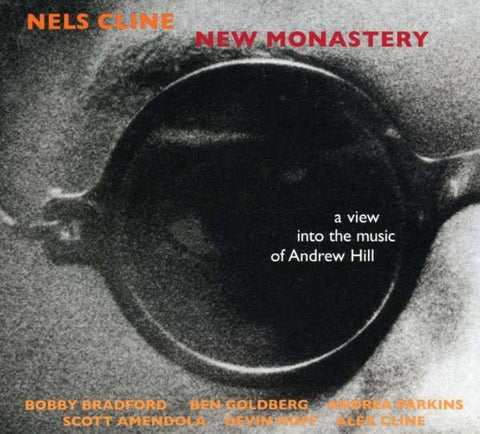Nels Cline - New Monastery (A View Into The Music Of Andrew Hill)