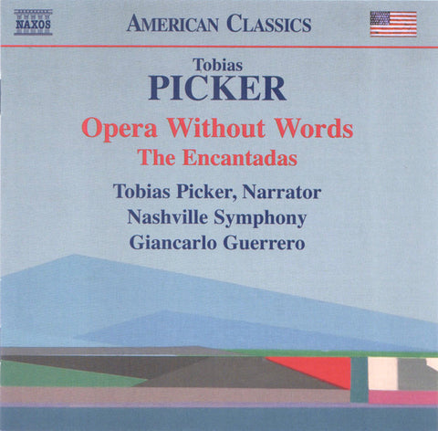 Tobias Picker, Nashville Symphony, Giancarlo Guerrero - Opera Without Words • The Encantadas