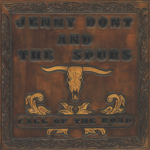Jenny Don't And The Spurs - Call Of The Road