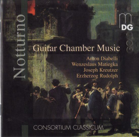 Anton Diabelli, Wenzeslaus Matiegka, Joseph Kreutzer, Erzherzog Rudolph, Consortium Classicum - Notturno (Guitar Chamber Music)